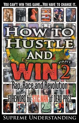 How to Hustle and Win, Part Two: Rap, Race and Revolution