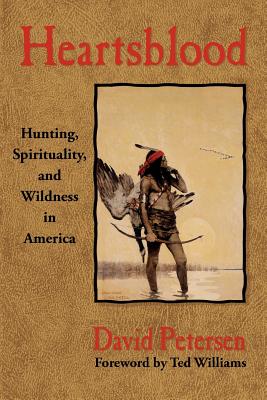 Image for Heartsblood: Hunting, Spirituality, and Wildness in America