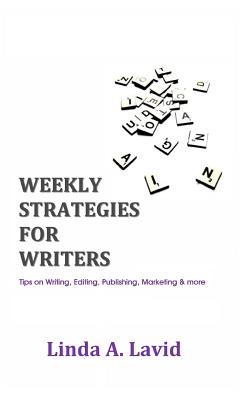 Weekly Strategies for Writers: Tips on Writing, Editing, Publishing, Marketing & more Image for Weekly Strategies for Writers: Tips on Writing, Editing, Publishing, Marketing & more