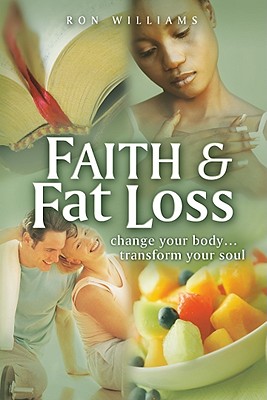 Image for Faith & Fat Loss (New Paperback Edition) Faith & Fat Loss (New Paperback Edition)