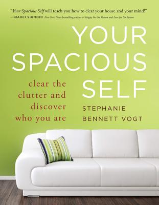 Image for Your Spacious Self: Clear the Clutter and Discover Who You Are