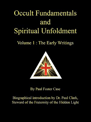 Image for Occult Fundamentals and Spiritual Unfoldment, Vol. 1: The Early Writings