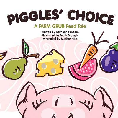 Image for Piggles' Choice: Piggles learns to make good choices.
