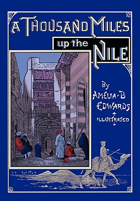 A Thousand Miles Up The Nile: Illustrated Second Edition