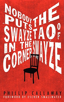 Nobody Puts Swayze in the Corner: the Tao of Swayze