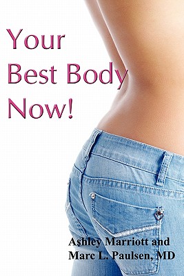 Your Best Body Now!: A Custom Body Blueprint Plan