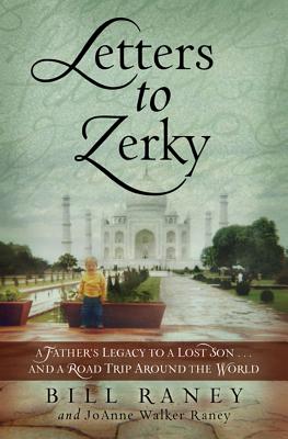 Letters to Zerky: A Father's Legacy to a Lost Son and a Road Trip Around the World