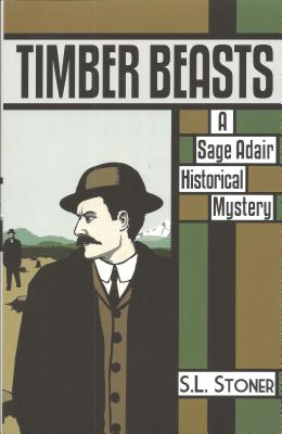 Timber Beasts: A Sage Adair Historical Mystery (Sage Adair Historical Mystery of the Pacific Northwest)