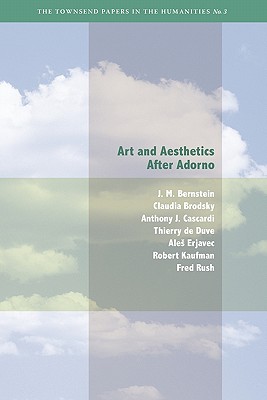 Art and Aesthetics after Adorno (Townsend Papers in the Humanities)