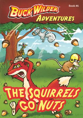 Image for The Squirrels Go Nuts (Buck Wilder Adventures)