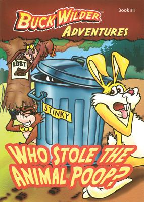 Who Stole The Animal Poop (Buck Wilder Adventures)