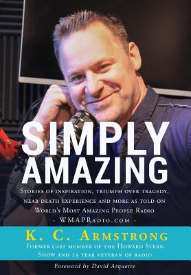 Image for Simply Amazing: Stories of inspiration, Triumph over tragedy, near death experiences and more as told on WMAPRadio