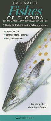 Saltwater Fishes of Florida-Central & Northern Gulf of Mexico: A Guide to Inshore & Offshore Species