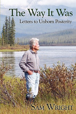 Image for The Way It Was: Letters to Unborn Posterity The Way It Was: Letters to Unborn Posterity