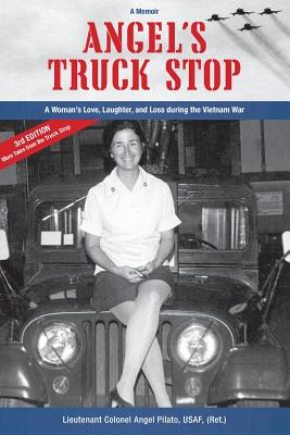Angel's Truck Stop: A Womans Love, Laughter, and Loss during the Vietnam War