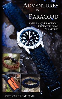 Image for Adventures in Paracord: Survival Bracelets, Watches, Keychains, and More