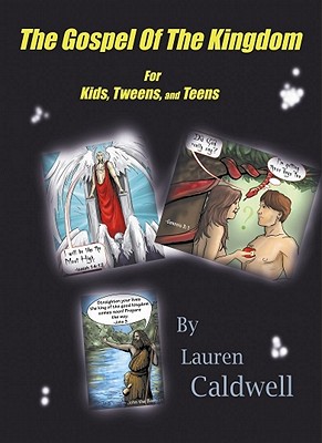 The Gospel of the Kingdom for Kids, Tweens and Teens (Tales from the Throne)
