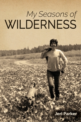 My Seasons of Wilderness
