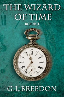 The Wizard of Time (Book 1) (The Wizard of Time Trilogy)
