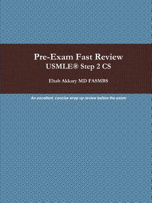 Pre-Exam Fast Review. USMLE® Step 2 CS Image for Pre-Exam Fast Review. USMLE® Step 2 CS