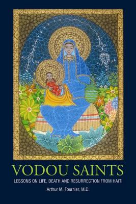 Vodou Saints: Lessons on Life, Death and Resurrection from Haiti