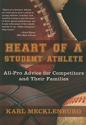 Heart of a Student Athlete: All-Pro Advice for Competitors and Their Families