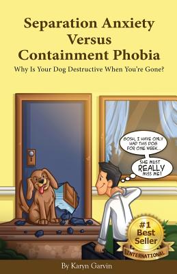 Separation Anxiety Versus Containment Phobia: Why Is Your Dog Destructive When You're Gone