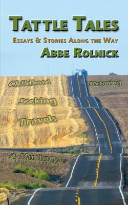 TATTLE TALES: ESSAYS & STORIES ALONG THE WAY