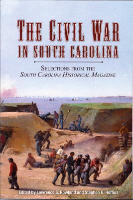 Image for CIVIL WAR IN SOUTH CAROLINA: SELECTIONS FROM THE SOUTH CAROLINA HISTORICAL MAGAZINE