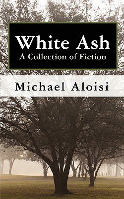 White Ash: A Collection of Fiction