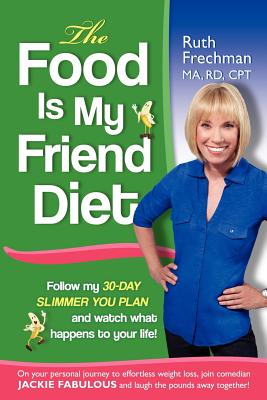 The Food Is My Friend Diet: The Ultimate 30-Day Weight Loss Plan. Get Healthy, Conquer Emotional Eating & Feel Energized
