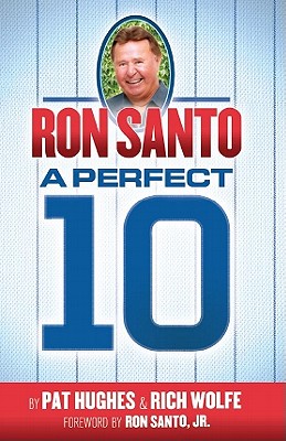 Ron Santo: A Perfect 10