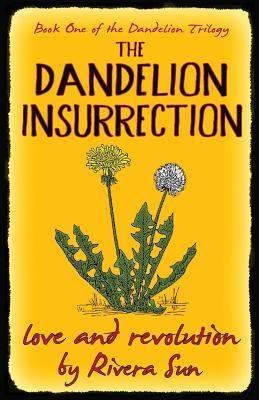 The Dandelion Insurrection: - love and revolution - (Dandelion Trilogy)
