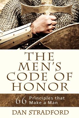 Men's Code of Honor: 66 Principles That Make a Man