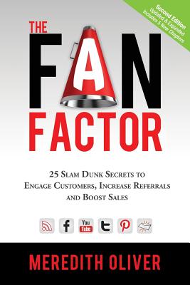 The Fan Factor: 25 Slam Dunk Secrets to Engage Customers, Increase Referrals and Boost Sales signed