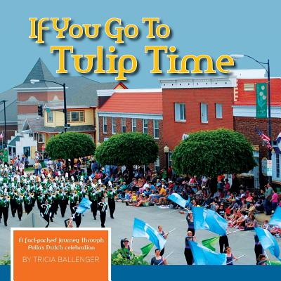 Image for If You Go to Tulip Time If You Go to Tulip Time