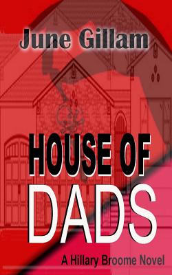 House of Dads: A Hillary Broome Novel (Hillary Broome Novels: Social Justice Crime Fiction)