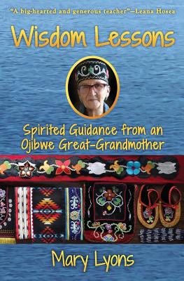 Image for Wisdom Lessons: Spirited Guidance from an Ojibwe Great-Grandmother