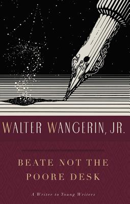 Beate Not the Poore Desk A Writer to Young Writers