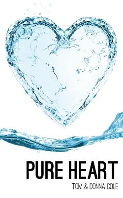 Image for Pure Heart: Restoration of the Heart through the Beatitudes Pure Heart: Restoration of the Heart through the Beatitudes