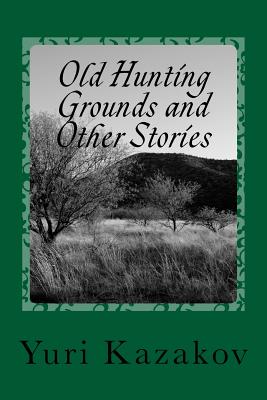 Image for Old Hunting Grounds and Other Stories: Volume One (Volume 1)