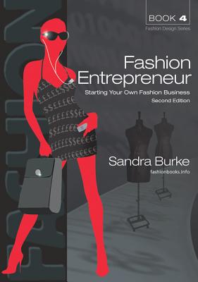 Fashion Entrepreneur: Starting Your Own Fashion Business (4) (FASHION DESIGN SERIES)