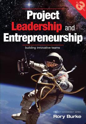 Project Leadership and Entrepreneurship: Building Innovative Teams (3) (Project Management Series)