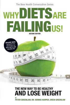 Why Diets Are Failing Us! (The New Health Conversation Series)