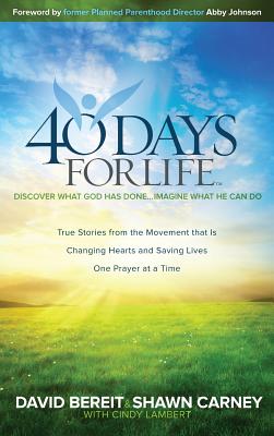 Image for 40 Days for Life: Discover What God Has Done.Imagine What He Can Do 40 Days for Life: Discover What God Has Done.Imagine What He Can Do