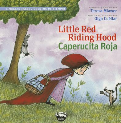 Little Red Riding Hood / Caperucita Roja (Timeless Tales / Cuentos De Siempre) (English and Spanish Edition) (Timeless Fables)