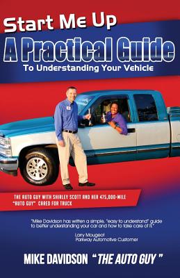 Start Me Up: A Practical Guide to Understanding Your Vehicle