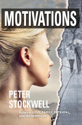 MOTIVATIONS: A STORY OF LOVE, FAMILY, BETRAYAL & REDEMPTION