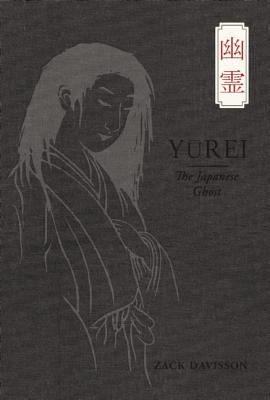 Image for Yurei: The Japanese Ghost - Signed 1st Edition Yurei: The Japanese Ghost - Signed 1st Edition