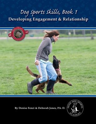 Image for Dog Sports Skills, Book 1: Developing Engagement and Relationship Dog Sports Skills, Book 1: Developing Engagement and Relationship